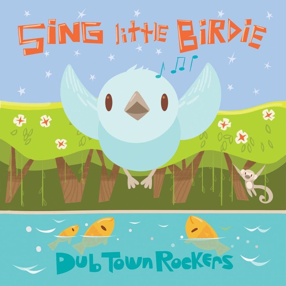 Dub Town Rockers: New Album Sing Little Birdie