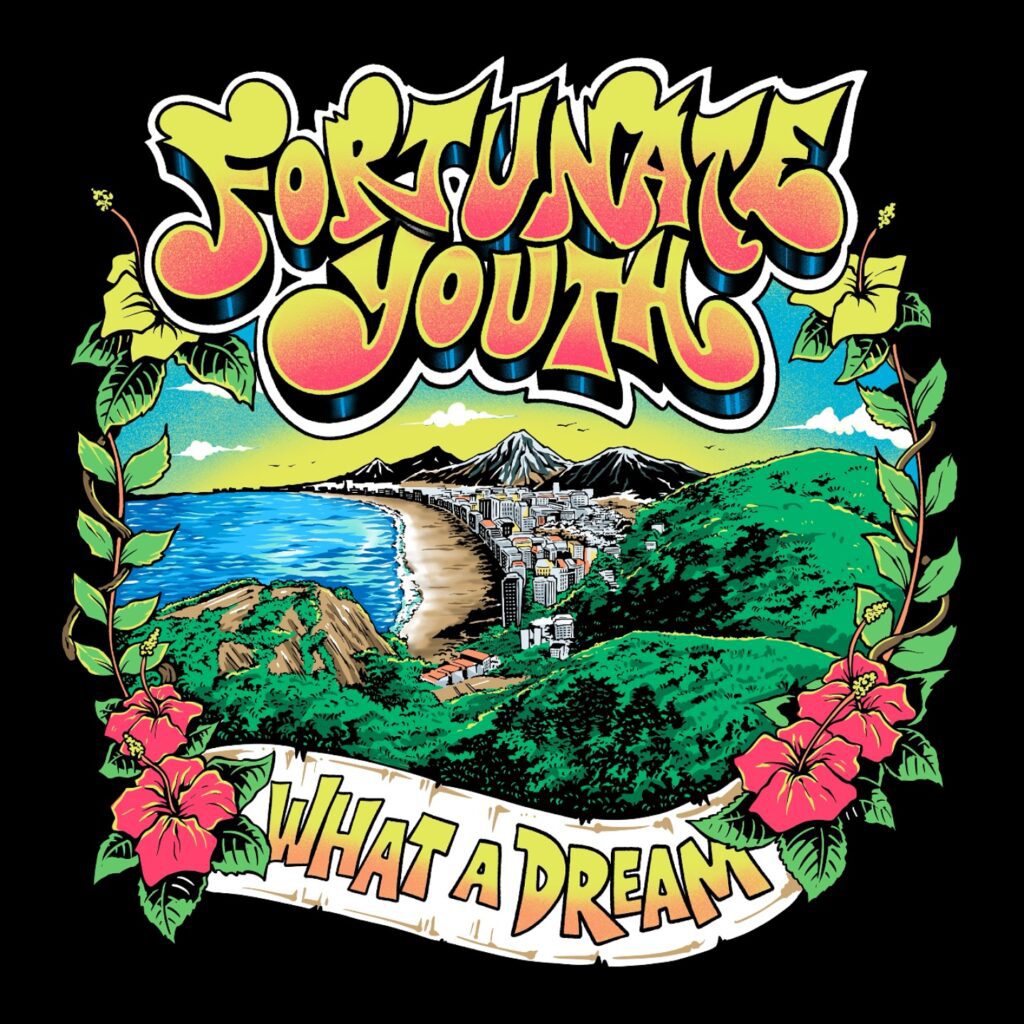 Fortunate Youth "What A Dream"