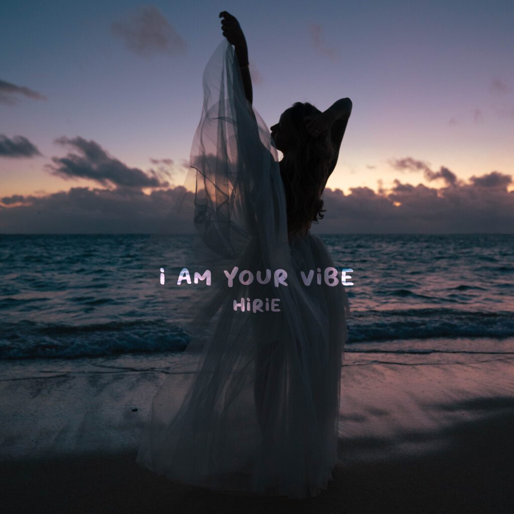 HIRIE "I Am Your Vibe"