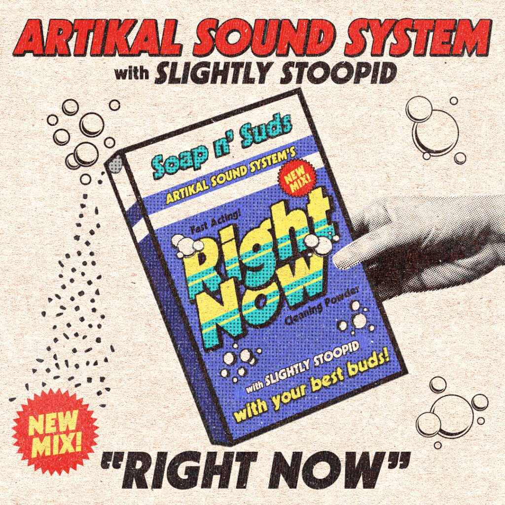 Artikal Sound System with Slightly Stoopid single art, "Right Now"